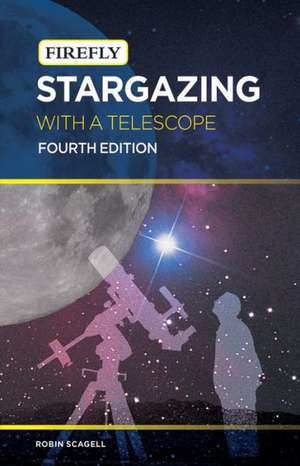 Stargazing with a Telescope de Robin Scagell