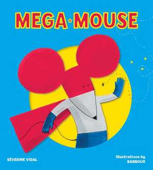 Mega Mouse de Severine Vidal