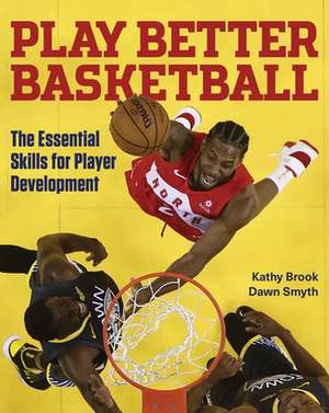 Play Better Basketball de Kathy Brook