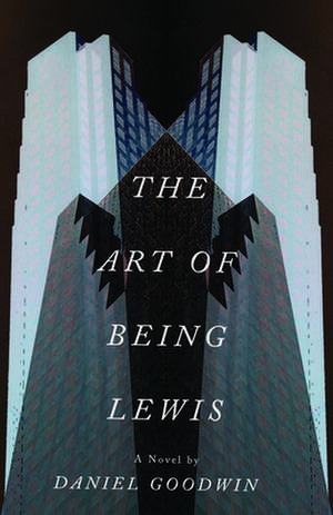 The Art of Being Lewis de Daniel Goodwin