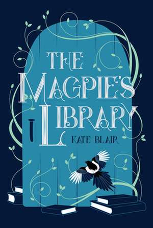 The Magpie's Library de Kate Blair