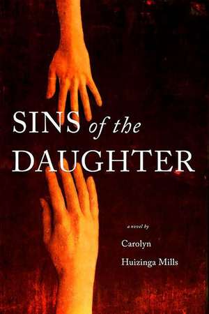 Sins of the Daughter de Carolyn Huizinga Mills