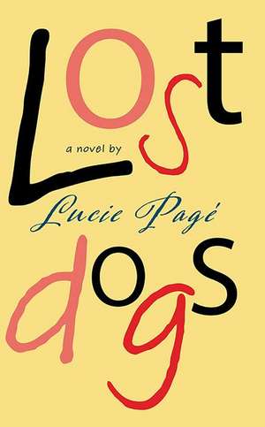 Lost Dogs de Lucie Pagé