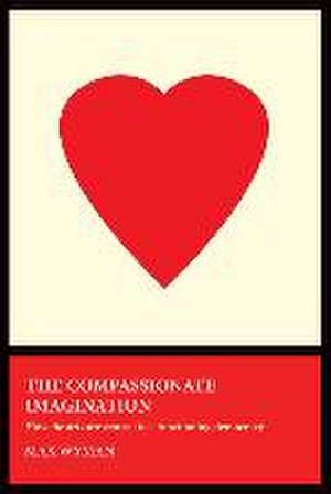 The Compassionate Imagination: How the Arts Are Central to a Functioning Democracy de Max Wyman