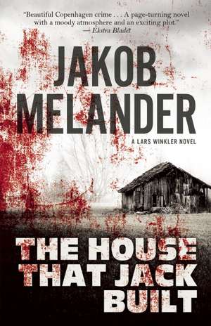 The House That Jack Built: A Lars Winkler Novel de Jakob Melander