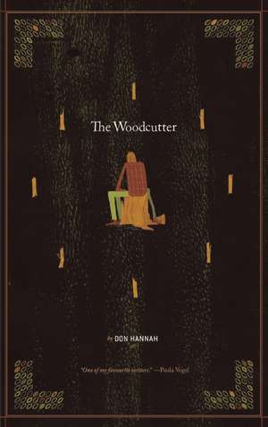 The Cave Painter/The Woodcutter: Eight Plays de Don Hannah