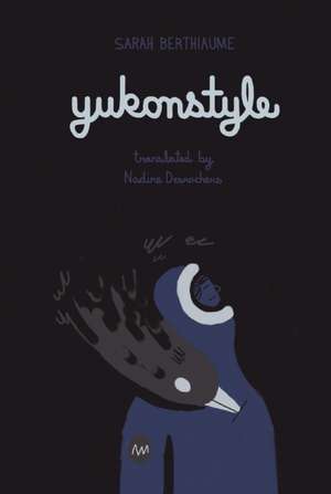 Yukonstyle de Sarah Berthiaume