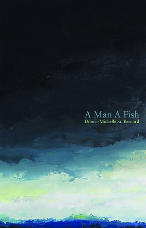 A Man a Fish de Donna-Michelle St Bernard