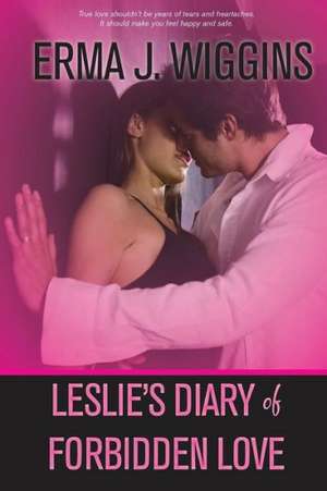 Leslie's Diary of Forbidden Love de Erma J. Wiggins