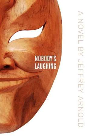 Nobody's Laughing de Jeffrey Arnold