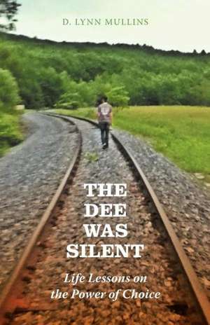 The Dee Was Silent de D. Lynn Mullins