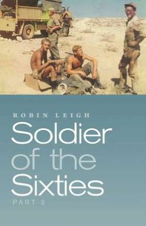 Soldier of the Sixties de Robin Leigh