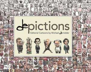 Depictions: Editorial Cartoons de Michael De Adder