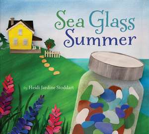 Sea Glass Summer de Heidi Jardine Stoddart