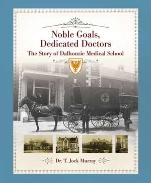 Noble Goals, Dedicated Doctors de Jock Murray