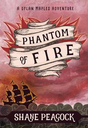 Phantom of Fire de Shane Peacock