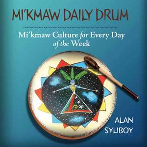 Mi'kmaw Daily Drum de Alan Syliboy