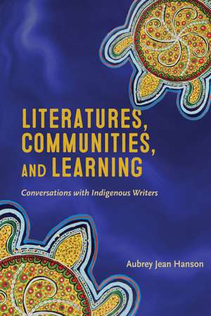 Literatures, Communities, and Learning de Aubrey Jean Hanson