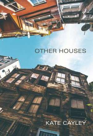 Other Houses de Kate Cayley