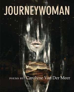 Van Der Meer, C: Journeywoman de Carolyn Van Der Meer