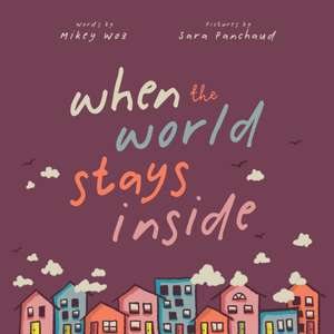 When the World Stays Inside de Mikey Woz