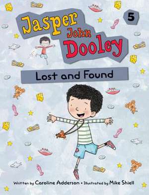 Jasper John Dooley: Lost and Found de Caroline Adderson