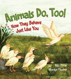 Animals Do, Too! de Etta Kaner