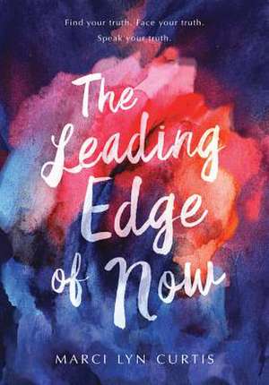 The Leading Edge of Now de Marci Lyn Curtis