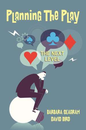 Planning the Play: The Next Level de Barbara Seagram