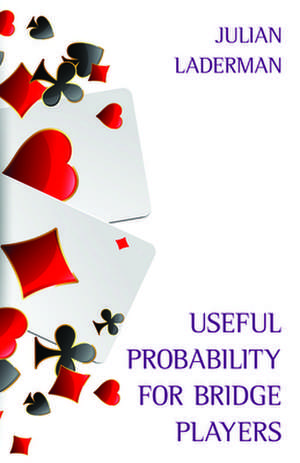 Useful Probability for Bridge Players de Julian Laderman