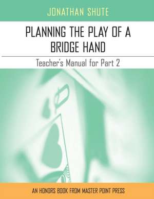 Planning the Play: A Teacher's Manual for Part 2 de Jonathan Shute