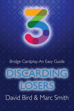 Bridge Cardplay: An Easy Guide - 3. Discarding Losers de David Bird