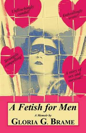 A Fetish for Men de Gloria G. Brame