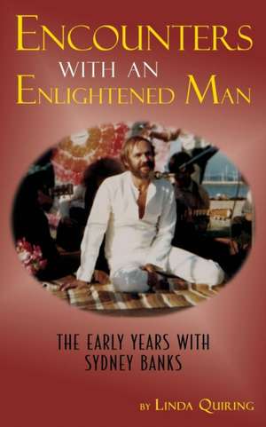 Encounters with an Enlightened Man de Linda Quiring