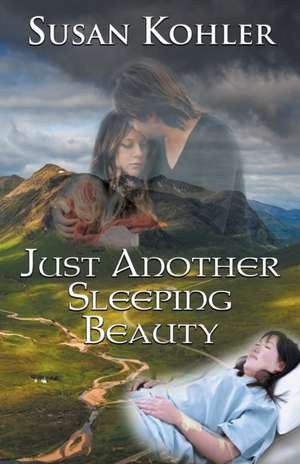 Just Another Sleeping Beauty de Susan Kohler