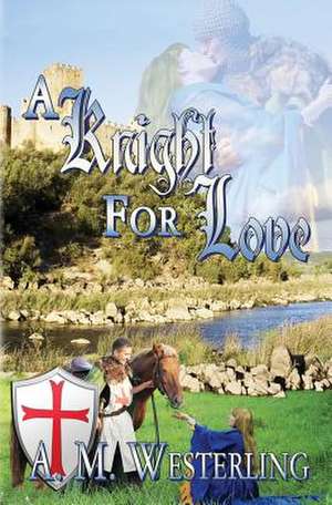 A Knight for Love de A. M. Westerling