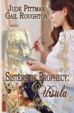 Sisters of Prophecy, Ursula de Jude Pittman