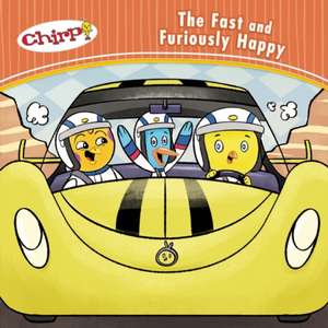 Chirp: The Fast and Furiously Happy de J. Torres