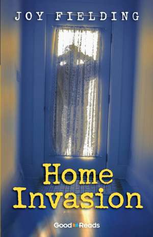 Home Invasion de Joy Fielding