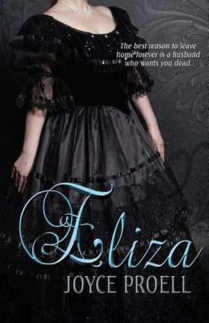 Eliza: The Savvy Woman's Guide to Safe Solo Travel de Joyce Proell