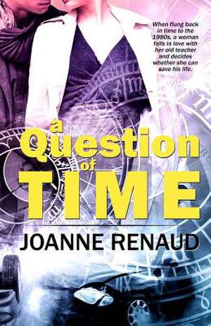 A Question of Time de Joanne Renaud