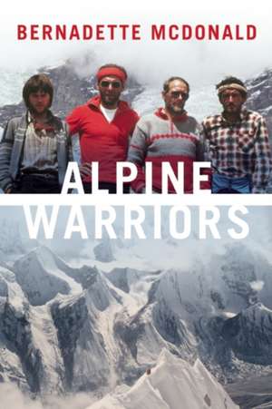 Alpine Warriors de Bernadette McDonald