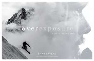 Overexposure de Chad Sayers