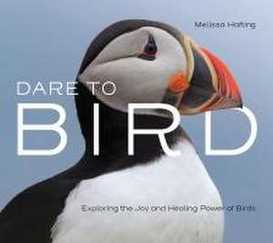 Dare to Bird de Melissa Hafting