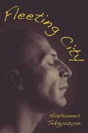 Fleeting City de Hovhannes Tekgyozyan