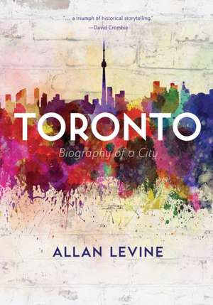 Toronto de Allan Levine