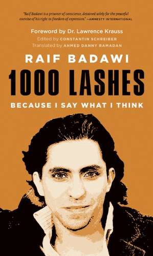 1000 Lashes: Because I Say What I Think de Raif Badawi