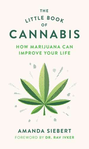 The Little Book of Cannabis de Siebert, Amanda