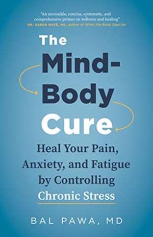 The Mind-Body Cure de Bal Pawa