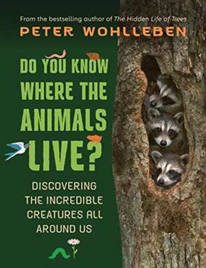 Do You Know Where the Animals Live? de Peter Wohlleben